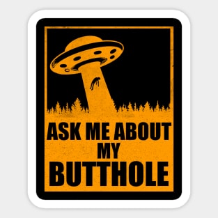 Ask Me About My Butthole Funny UFO Alien Abduction Vintage Sticker